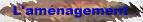 Les am�nagements